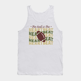 Football is heart beat Funny Quote Hilarious Sayings Humor Tank Top